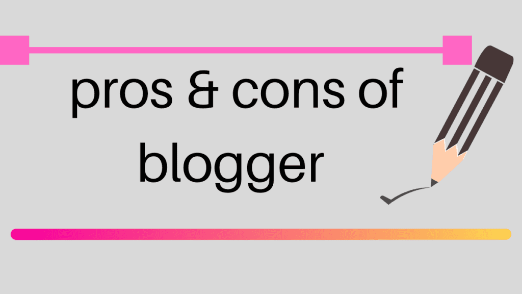 pros & cons of blogger