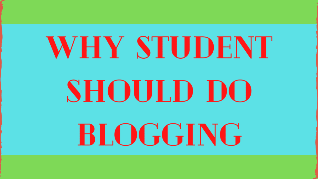 why student should do blogging.