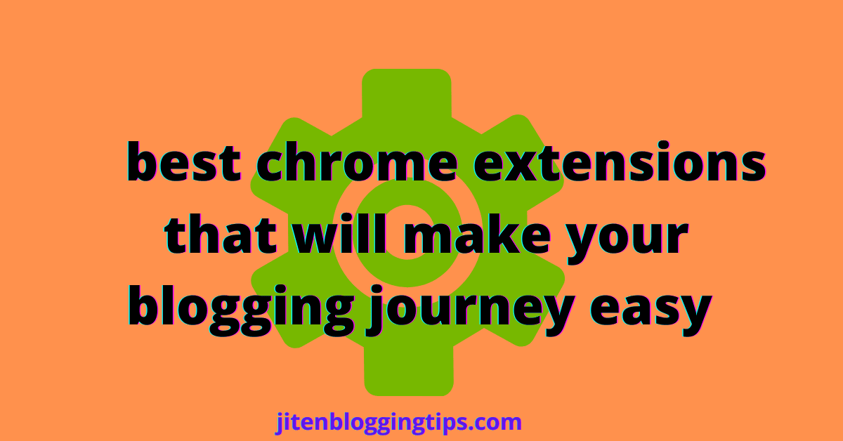 best chrome extensions for bloggers