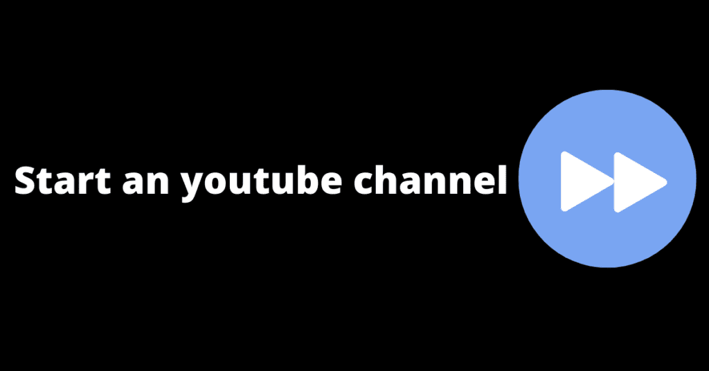 Start an youtube channel