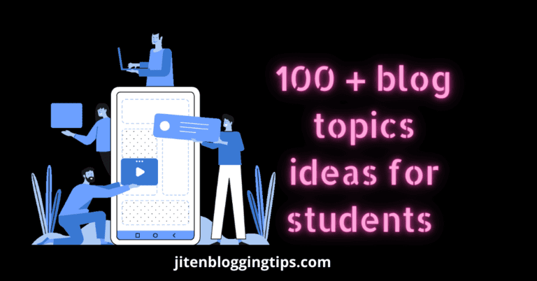 100+ Interesting Blog Topics Ideas For Students