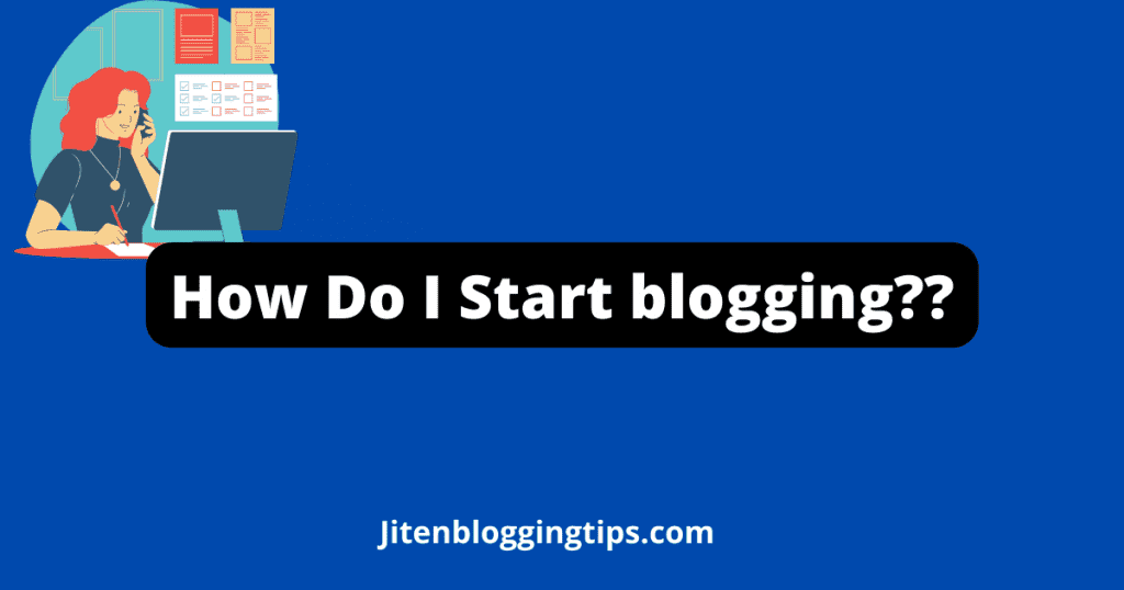 how do i start blogging 