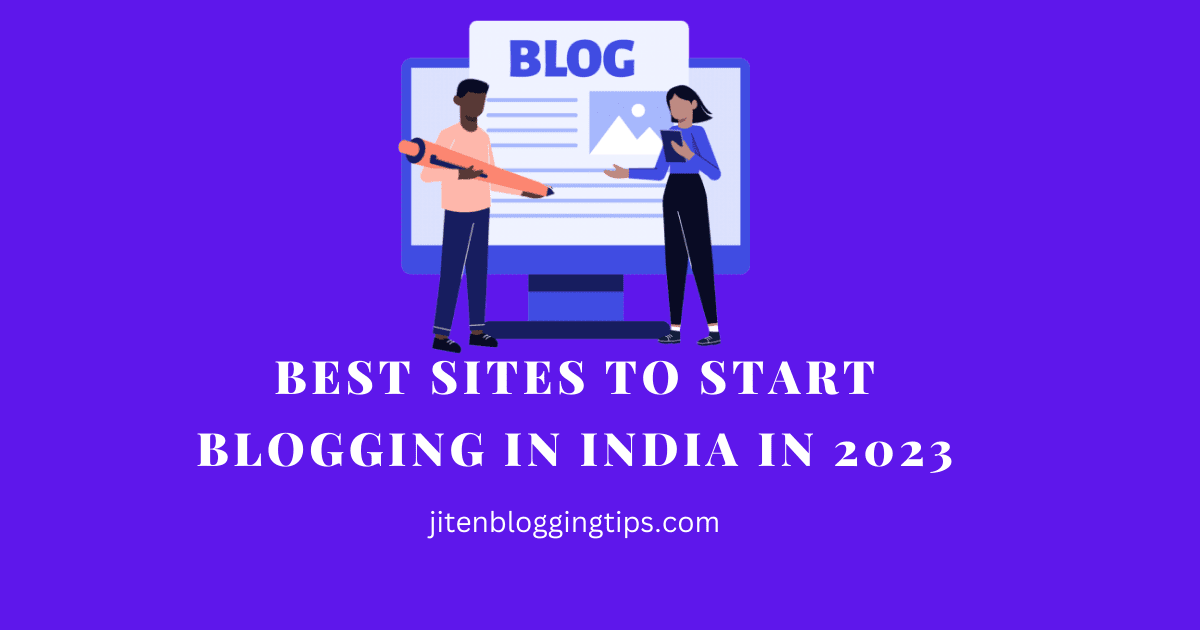 best sites to start blogging in India 2023
